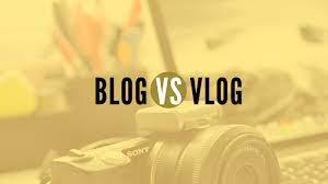 Difference between blog and vlog