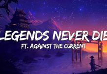 Legends Never Die Lyrics – Against The Current Legends Never Die Lyrics - Against The Current